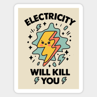 Electricity Will Kill You - Funny Kawaii Electricity Humor Magnet